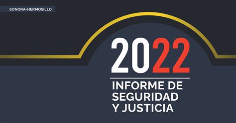 Informe De Seguridad Y Justicia 2022 Ccsp Sonora