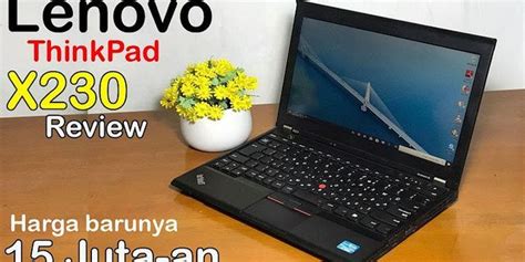 Kelebihan Dan Kekurangan Laptop Lenovo Thinkpad X230