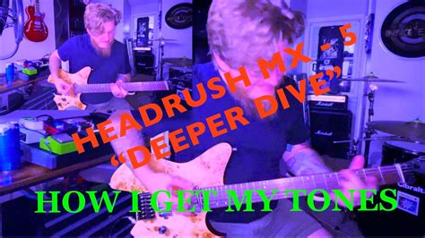 Headrush Mx Deeper Dive Youtube