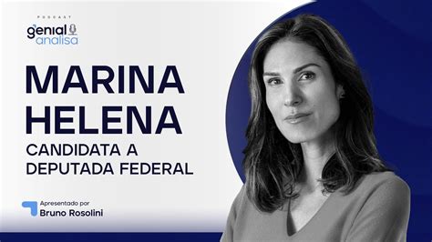 Marina Helena Candidata A Deputada Federal Podcast Genial Analisa