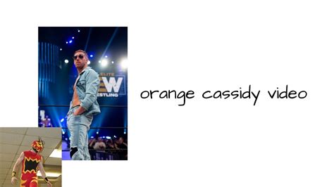 Orange Cassidy Video Final Mp4 Youtube