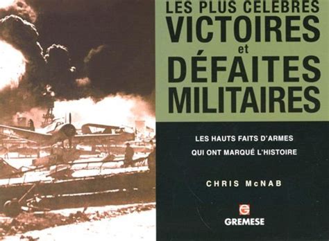 Les Plus C L Bres Victoires Et D Faites Militaires Les Hauts Faits D