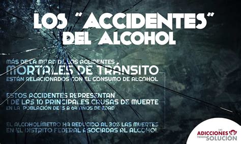 Los Accidentes Del Alcohol Las Adicciones Tienen Soluci N