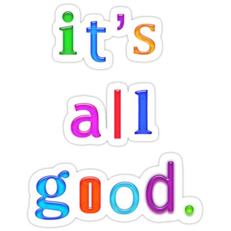 Its All Good Stickers By Thepatternroom Redbubble