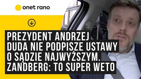 Prezydent Andrzej Duda Nie Podpisze Ustawy O S Dzie Najwy Szym