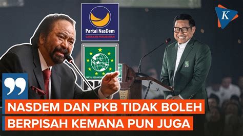 Surya Paloh Nasdem Dan PKB Tidak Boleh Berpisah YouTube