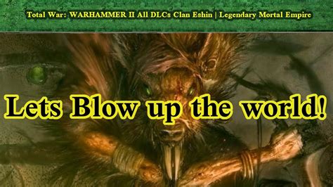 1 Lets Blow Up The World Total War WARHAMMER II All DLCs Clan