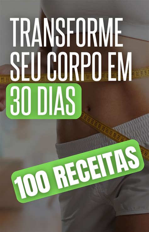 Transforme Seu Corpo Em Dias Receitas Lu S Aleksas Jurcys