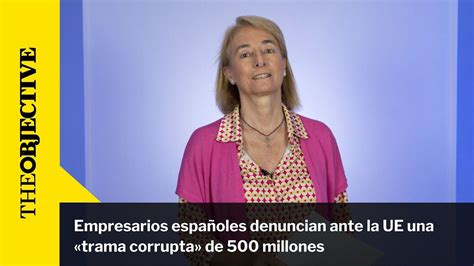 Empresarios españoles denuncian ante la UE una trama corrupta de 500