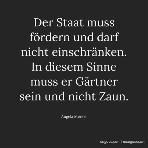 Angela Merkel Zitat Der Staat Muss F Rdern Und Darf Sagdas