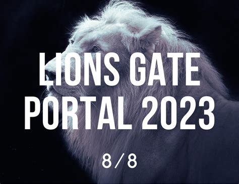 Energies Of The 2023 Lions Gate Portal Neuroticmommy