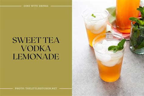 10 Sweet Tea Vodka Cocktails to Quench Your Thirsty Soul | DineWithDrinks