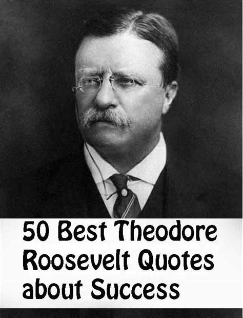 50 Best Theodore Roosevelt Quotes about Success