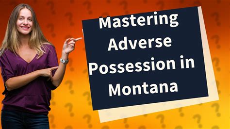 How Do I Claim Adverse Possession In Montana Youtube