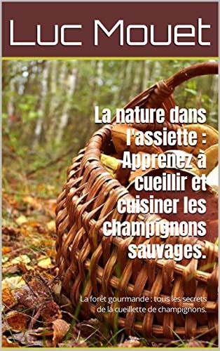 La nature dans l assiette apprenez à cueillir et cuisiner les