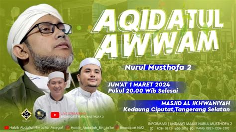 LIVE Majelis Nurul Musthofa 2 Jum At 1 Maret 2024 Masjid Jami Al