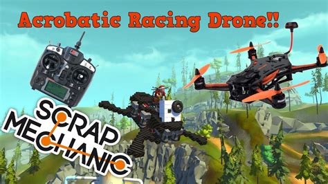 Scrap Mechanic Fpv Racing Drones Acrobatic Stunt Quadcopters Youtube