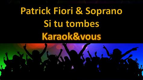 Karaok Patrick Fiori Soprano Si Tu Tombes Youtube