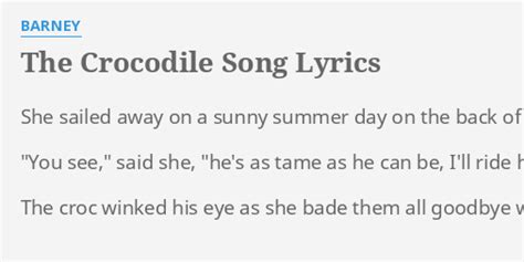 "THE CROCODILE SONG" LYRICS by BARNEY: She sailed away on...