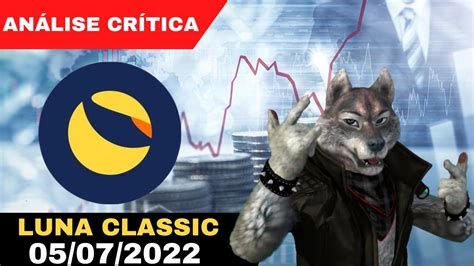 Análise Crítica TERRA LUNA CLASSIC LUNC HOJE 05 07 22 luna PERDE