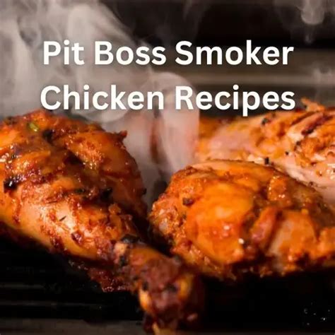 10 Great Pit Boss Smoker Chicken Recipes BBQ Smoker Grill Hub