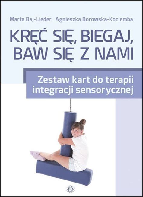 Kr Si Biegaj Baw Si Z Nami Zestaw Kart Do Terapii Integracji