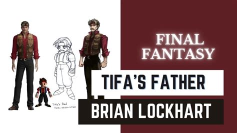 Final Fantasy Lore Tifa S Father Brian Lockhart Youtube