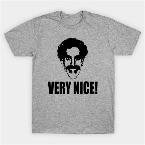 Borat - Very Nice! - Borat - T-Shirt | TeePublic