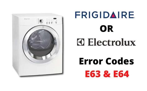 How To Fix Frigidaire And Electrolux Dryer Code E64 E63