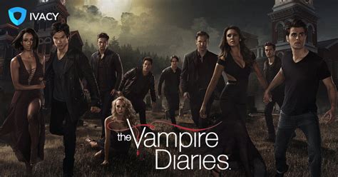 How To Watch The Vampire Diaries And Spinoffs From Anywhere