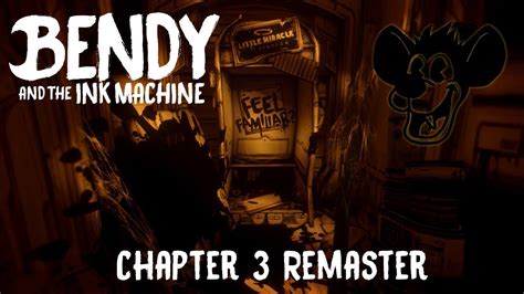 Bendy And The Ink Machine Chapter 3 Remastered Part 1 Youtube