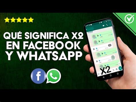 Qué quiere decir X2 en WhatsApp TrucosTecnicos