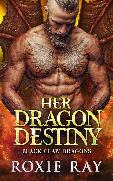 Her Dragon Destiny Black Claw Dragons Book 5 Ebook Ray Roxie Kindle Store