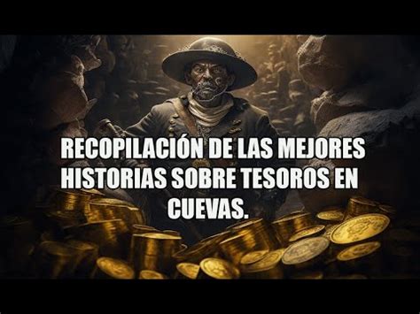 Recopilación de las mejores historias de Tesoros ocultos en cuevas de