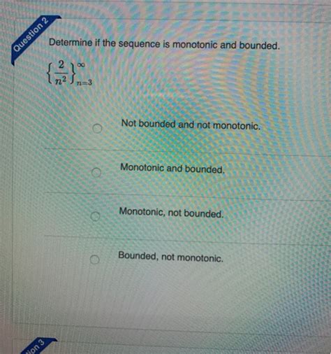 Solved Determine If The Sequence Is Monotonic And Bounded Chegg