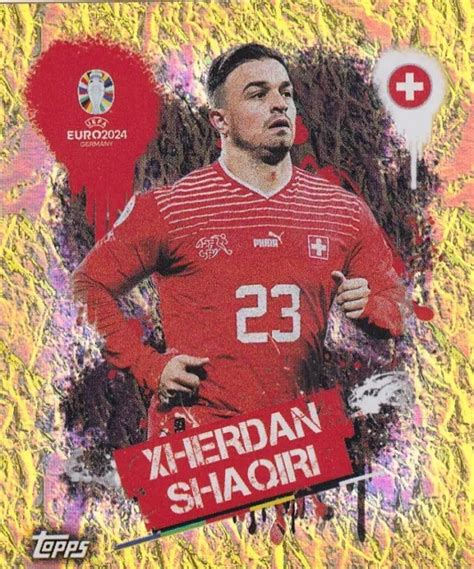 Topps Uefa Euro Sticker Swiss Sui Xherdan Shaqiri Artist Gold