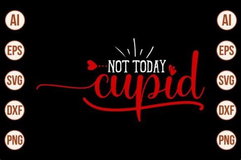 Not Today Cupid Svg Graphic By Creativemomenul022 · Creative Fabrica