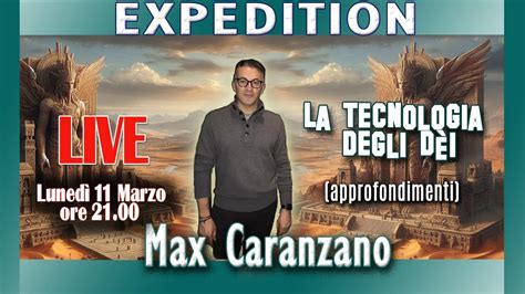 LA TECNOLOGIA DEGLI DÈI con MAX CARANZANO Diretta ore 21 00 YouTube