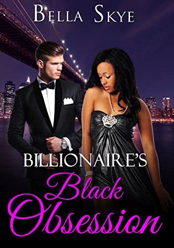 Romance Interracial Romance Billionaire S Black Obsession Bwwm Billionaire Love Story