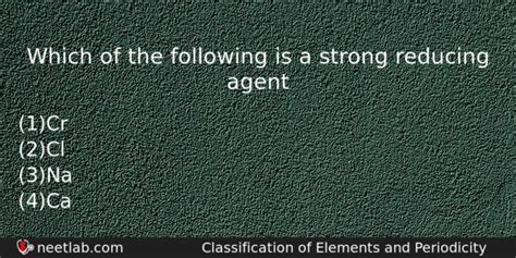 Which of the following is a strong reducing agent - NEETLab