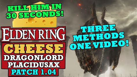 3 METHODS How To Cheese Dragonlord Placidusax AFTER Patch 1 04 Elden