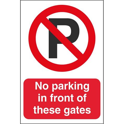 No Parking In Front Of These Gates Signs Prohibitory Car Park Signs