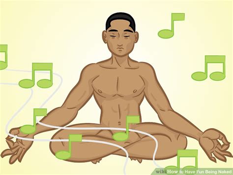 4 Ways To Have Fun Being Naked WikiHow