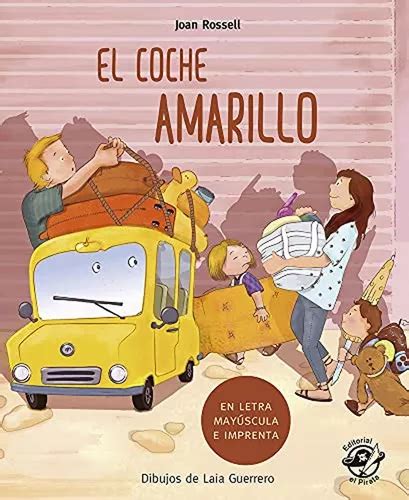 El Coche Amarillo En Letra Mayúscula Y De Imprenta Libros Para Niños De 5 Y 6 Años De