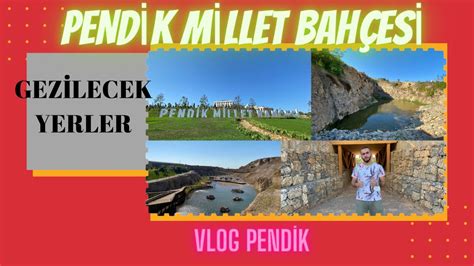 Stanbul Pendik Millet Bah Esi Gezilecek Yerler Vlog Youtube