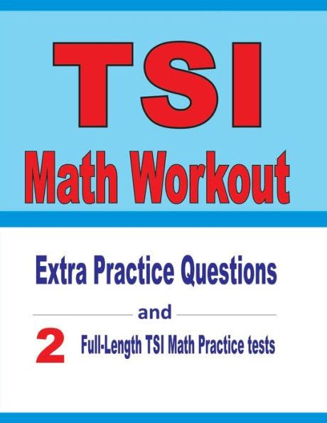 Tsi Math Workout Extra Practice Questions And Two Full Length Practice