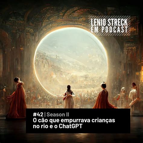 Lenio Streck Em Podcast O C O Que Empurrava Crian As No Rio E O