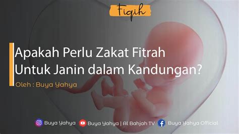 Apakah Perlu Zakat Fitrah Untuk Janin Dalam Kandungan Buya Yahya