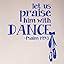 Amazon 28 X24 Let Us Praise Him With Dance Psalm 149 3 Scripture