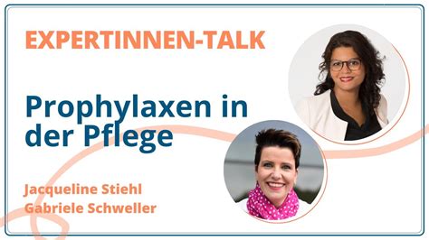 Expertinnen Talk Prophylaxen In Der Pflege Youtube